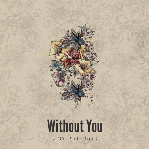 Without You - VicD x LilD5 x SuperC