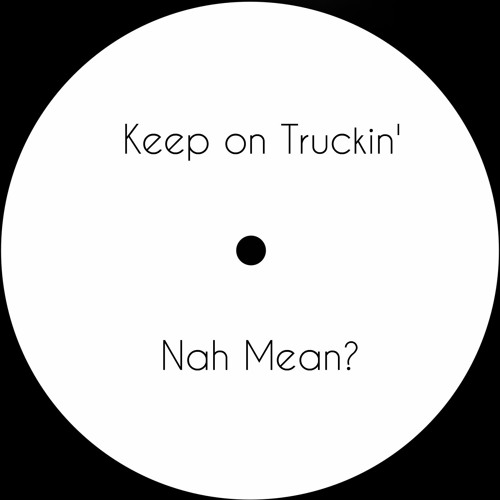 Prescribed Presents - Nah Mean?  - Keep On Truckin'