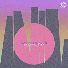 Easy To Remember - Urban Sunset