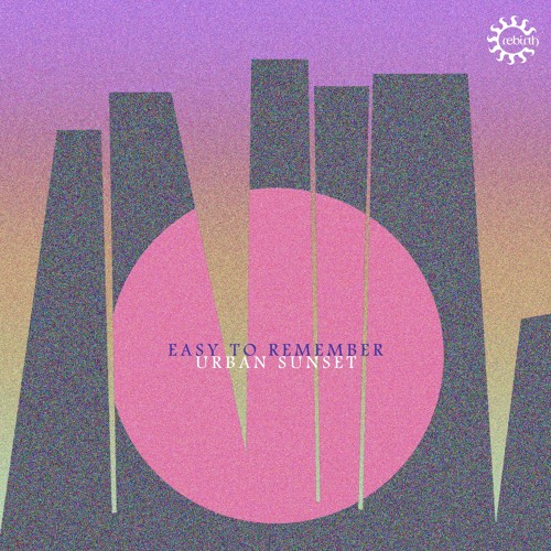 Easy To Remember - Urban Sunset
