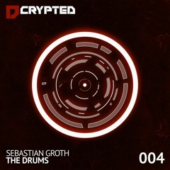 Sebastian Groth - The Drums [Out now on DCRYPTED]