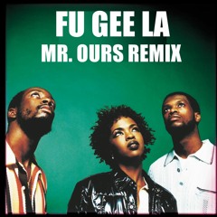 The Fugees - FuGeeLa (Mr. Ours Remix)