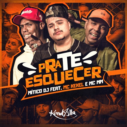 Mitico DJ feat. MC Kekel e MC MM - Pra Te Esquecer