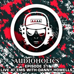 Mariano Mellino Pres Audioholics (Episode 31) Live At EMS With Danny Howells