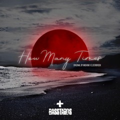 Andhim x Elderbrook - How Many Times (Basstards Bootleg)
