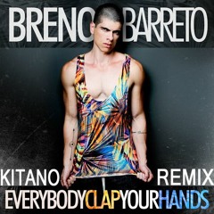 Breno Barreto - Everybody Clap Your Hands (Kitano Remix)