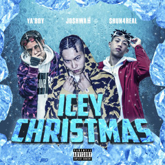 Jo$hWa & Ya'BOY ft. $hun4real-ICEY CHRISTMAS