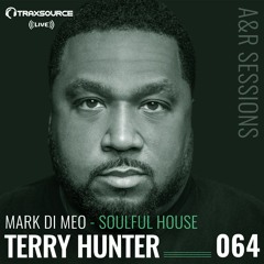 TRAXSOURCE LIVE! A&R Sessions #064 - Soulful House with Mark Di Meo and Terry Hunter