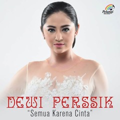 Acil Djhankar Ft Dimas Ketet ? Semua Karna Cinta - Dewi Persik