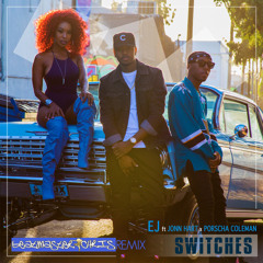 EJ Ft. Jonn Hart & Porscha Coleman - Switches (Remix 2o17 Prod. by BeatmasterChris)