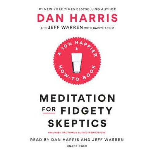 S2 E79: Dan Harris, Author of Meditation for Fidgety Skeptics