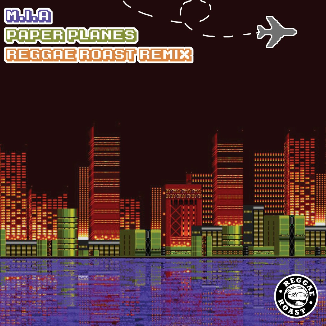 Stream MIA - Paper Planes (Reggae Roast Soundsystem Remix) by