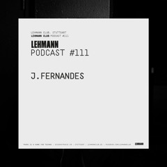Lehmann Podcast #111 - J. Fernandes