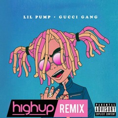 Lil Pump - Gucci Gang (Highup Bootleg Remix) FREE DOWNLOAD!!
