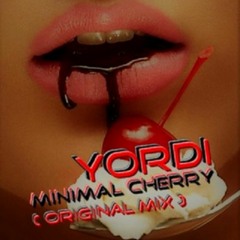 YORDI - Minimal Cherry (original MiX)