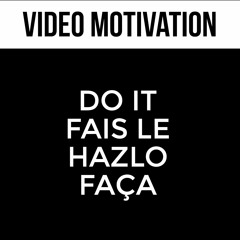 DO IT [MOTIVATIONAL VIDEO] - FAIS LE - HAZLO