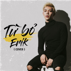 Từ Bỏ - ERIK