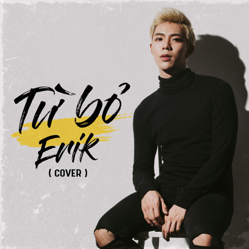 Từ Bỏ - ERIK