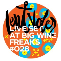 Lent Voler - Live at Big Wine (Big Wine Mix 028)