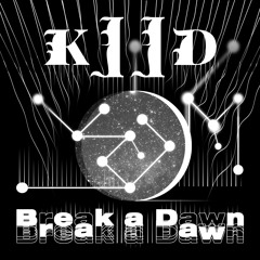 KiiD - Break A Dawn (Free DL -> click BUY)