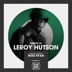 Tribute to LEROY HUTSON - Selected & Mixed by Russ Ryan