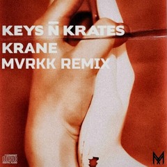 Keys N Krates & KRANE - Right Here (MVRKK Remix)