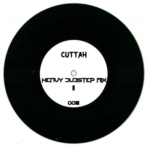 Cuttah - Heavy Dubstep Mix II 008