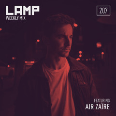 LAMP Weekly Mix #207 feat Air Zaïre