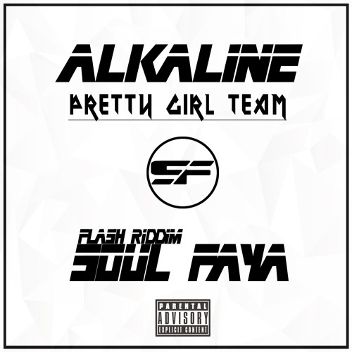 Stream ALKALINE PRETTY GIRL TEAM [FLASH RIDDIM BY SOUL FAYA] // FREE