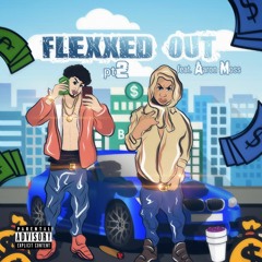 Flexxed Out pt2 ft Aaron Moss [prod. by D.Will]