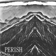 PERISH