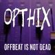 on Opthix - Offbeat Is Not Dead (FREE DOWNLOAD)