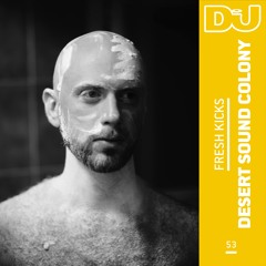 Fresh Kicks 53: Desert Sound Colony