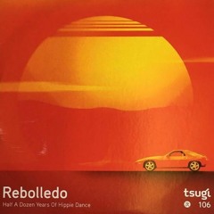 Rebolledo - Half a Dozen Years of Hippie Dance - Tsugi Mix CD