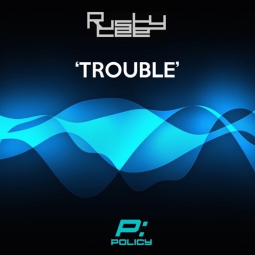 RustyCee - Trouble
