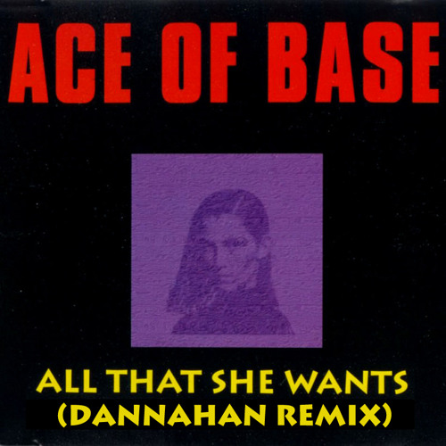 Stream All That She Wants (dannahan remix) by dannahan Listen online
