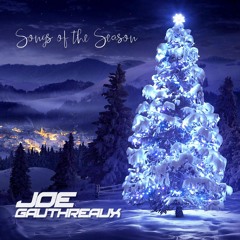 Songs of the Season - Joe Gauthreaux’s Holiday Mix