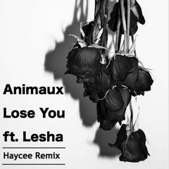 Animaux - Lose You (Haycee Remix)