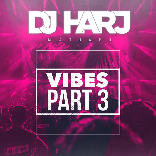 Vibes Part 3