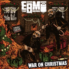 "WAR ON CHRISTMAS" - Epic Beard Men [Sage Francis + B. Dolan]