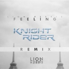 Lion Herris - Feeling (Knight Rider Remix)