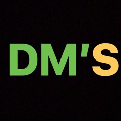 DM'S