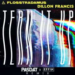 Flosstradamus & Dillon Francis - Tern It Up (Pasdat & Effin Remix)