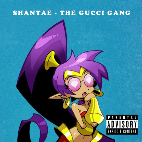Shantae And The Gucci Gang by Mr_WoB on SoundCloud - Hear the world's sounds