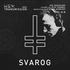 HEX Transmission #024 - Svarog