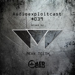 Audioexploitcast #039 by Mean Teeth
