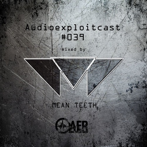 Audioexploitcast #039 by Mean Teeth