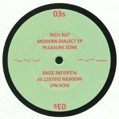 Rich NxT - Modern Dialect EP (Pleasure Zone) [PLZ003s]