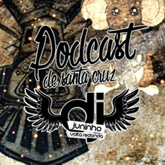 PODCAST DE SANTA CRUZ part PIMPOLHO SHEIK ( FIM DE ANO ) DJ JUNINHO DE V.R & DJ PEDRO RIBEIRO