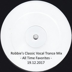 Robbie's Classic Vocal Trance Mix - All Time Favorites - 19.12.2017